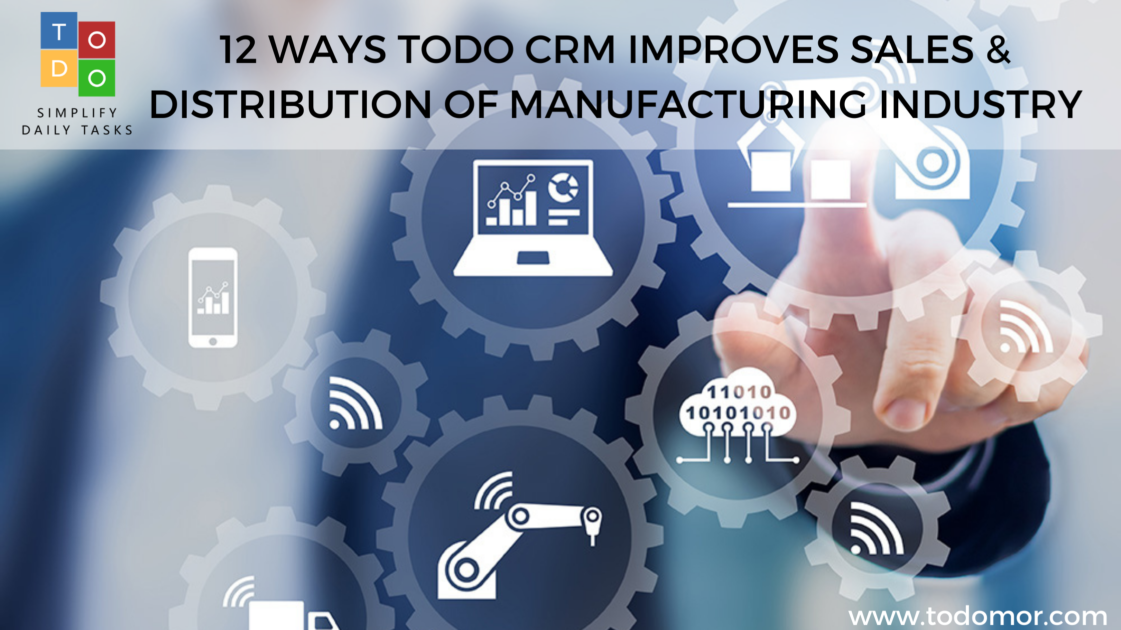 12 ways ToDo CRM improves Manufacturing Industry Sales & Distribution